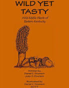 Wild Yet Tasty: A Guide to Edible Plants of Eastern Kentucky by Dan Dourson and Judy Dourson