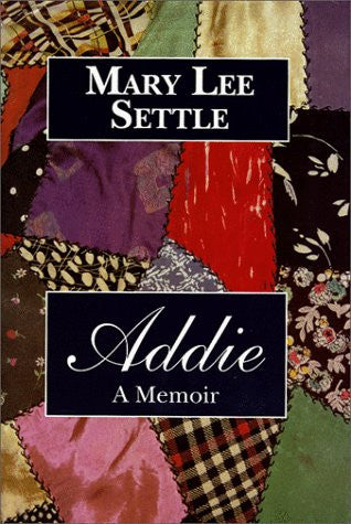 Addie: A Memoir by Mary Lee Settle
