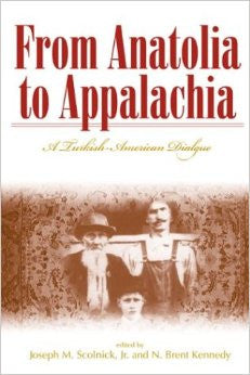 From Anatolia to Appalachia: A Turkish-American Dialogueby Joseph M. Scolnick, Jr. (ed.)