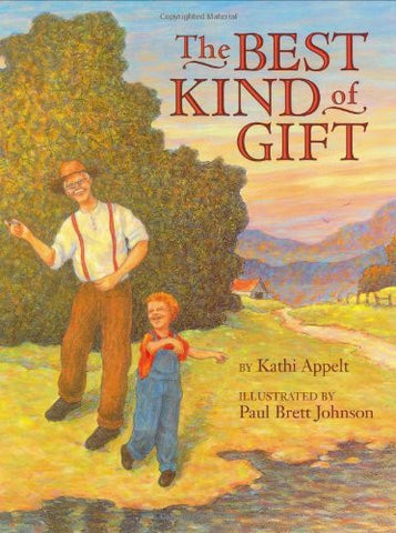 The Best Kind of Gift by Kathi Appelt. Illustrated by Paul Brett Johnson