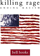 Killing Rage: Enduring Racism by bell hooks