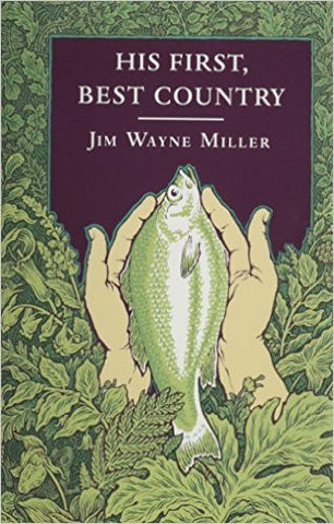 His First, Best Country by Jim Wayne Miller