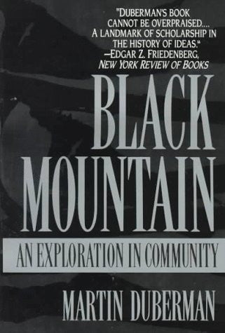 Black Mountain: An Exploration in Community by Martin Duberman