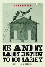 Me and My Daddy Listen to Bob Marley by Ann Pancake