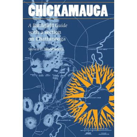 Chickamauga: A Battlefield Guide with a Section on Chattanooga  by Steven E. Woodworth