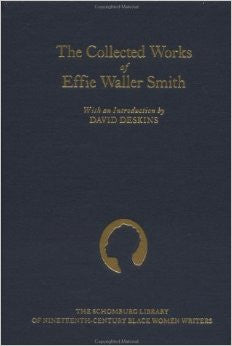 The Collected Works of Effie Waller Smith by Effie Waller Smith