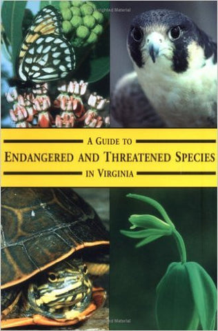 A Guide to Endangered and Threatened Species in Virginia by Karen Terwilliger