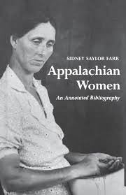 Appalachian Women: An Annotated Bibliography by Sidney Saylor Farr