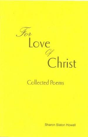 For the Love of Christ by Sharon Slaton Howell
