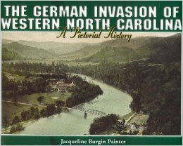 The German Invasion of Western North Carolina by Jacqueline Burgin Painter
