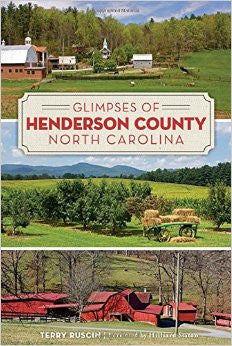 Glimpses of Henderson County, North Carolina by Terry Ruscin