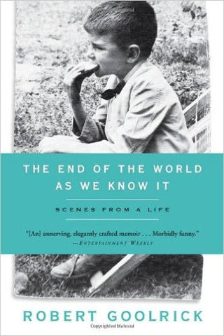The End of the World As We Know It by Robert Goolrick