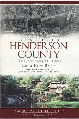 Historic Henderson County: Tales from Along the Ridges by Louise Howe Bailey