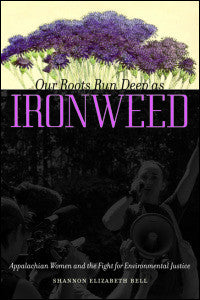 Our Roots Run Deep as Ironweed by Shannon Elizabeth Bell