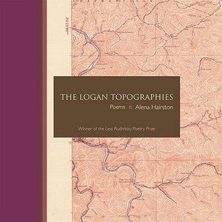 The Logan Topographies: Poems by Alena Hairston