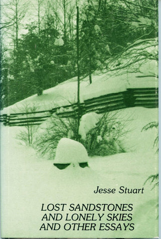 Lost Sandstones and Lonely Skies and Other Essays by Jesse Stuart