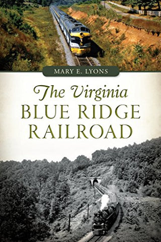 The Virginia Blue Ridge Railroad by Mary E. Lyons