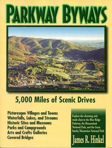 Parkway Byways: 5,000 Miles of Scenic Drives  by James R. Hinkel
