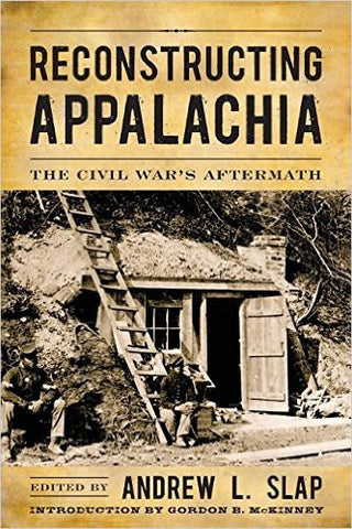 Reconstructing Appalachia by Andrew L. Slap