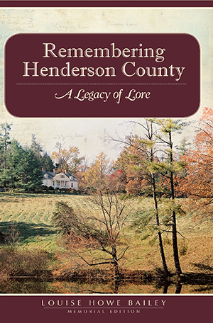 Remembering Henderson County by Louise Howe Bailey