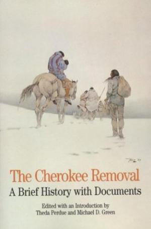 The Cherokee Removal by Theda Perdue and Michael D. Green