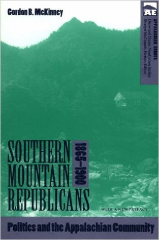 Southern Mountain Republicans, 1865-1900 by Gordon B. McKinney