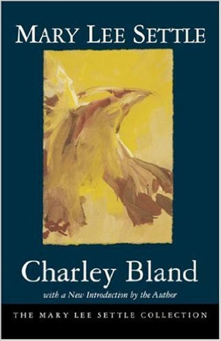 Charley Bland by Mary Lee Settle