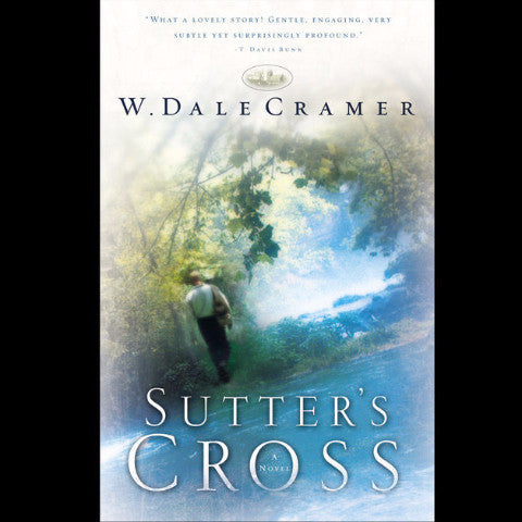 Sutter's Cross by W. Dale Cramer