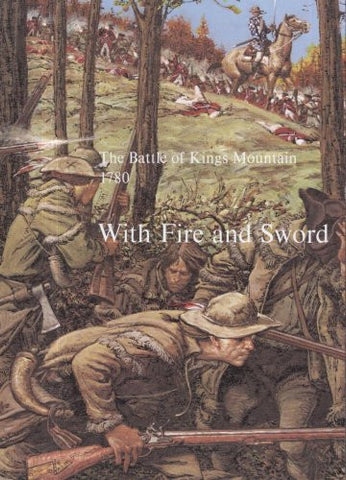 The Battle of Kings Mountain, 1780: With Fire and Sword by Wilma Dykeman