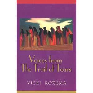 Voices from the Trail of Tears by Vicki Rozema