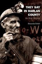 They Say in Harlan County: An Oral History by Alessandro Portelli