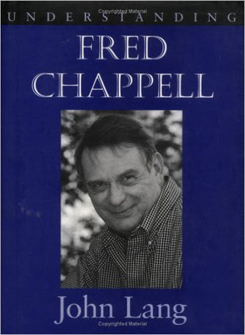 Understanding Fred Chappell by John Lang