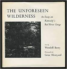 Unforeseen Wilderness by Wendell Berry - SIGNED